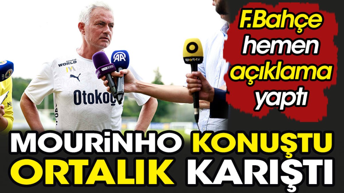 Mourinho konuştu ortalık karıştı. Fenerbahçe hemen açıklama yaptı