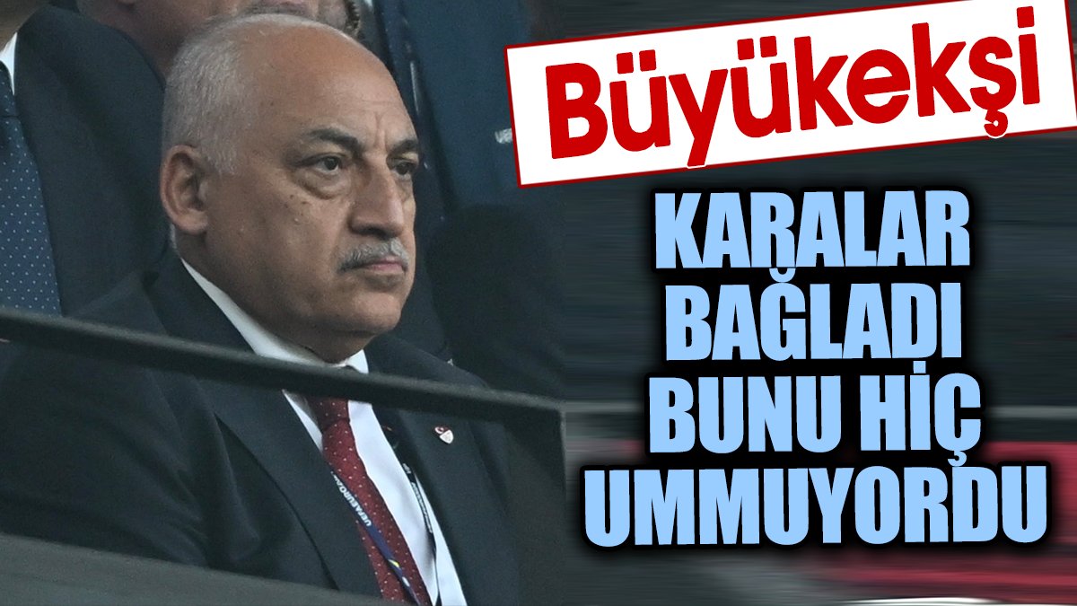 Büyükekşi karalar bağladı. Bunu hiç ummuyordu