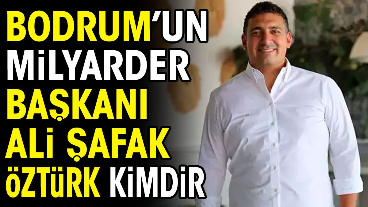 Milyarder iş adamı Bodrumspor'un başkanı kimdir