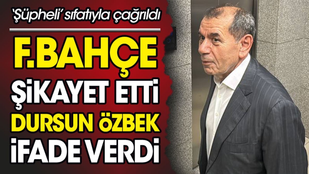 Fenerbahçe şikayet etti Dursun Özbek ifade verdi