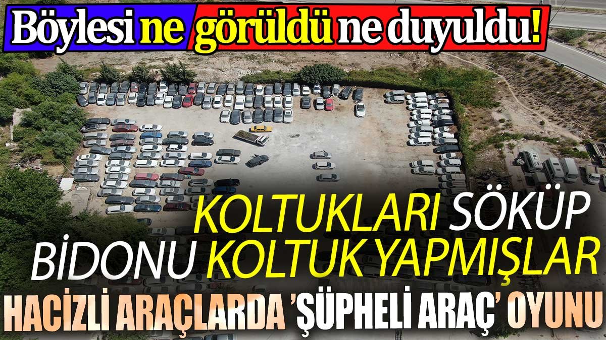 Böylesi Ne Görüldü Ne Duyuldu! Hacizli Araçlarda ’şüpheli Araç’ Oyunu 