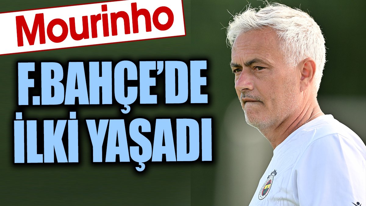 Jose Mourinho Fenerbahçe'de ilki yaşadı