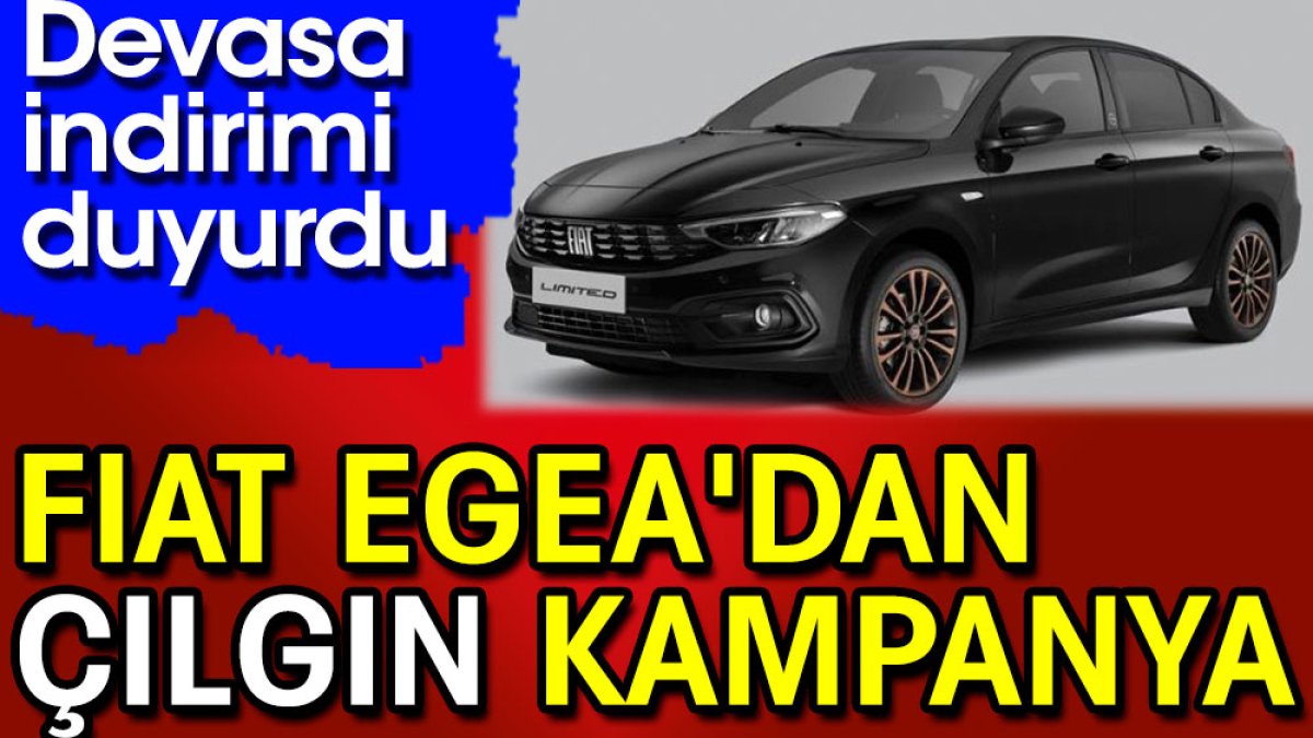 Fiat Egea'dan çılgın kampanya. Devasa indirimi duyurdu