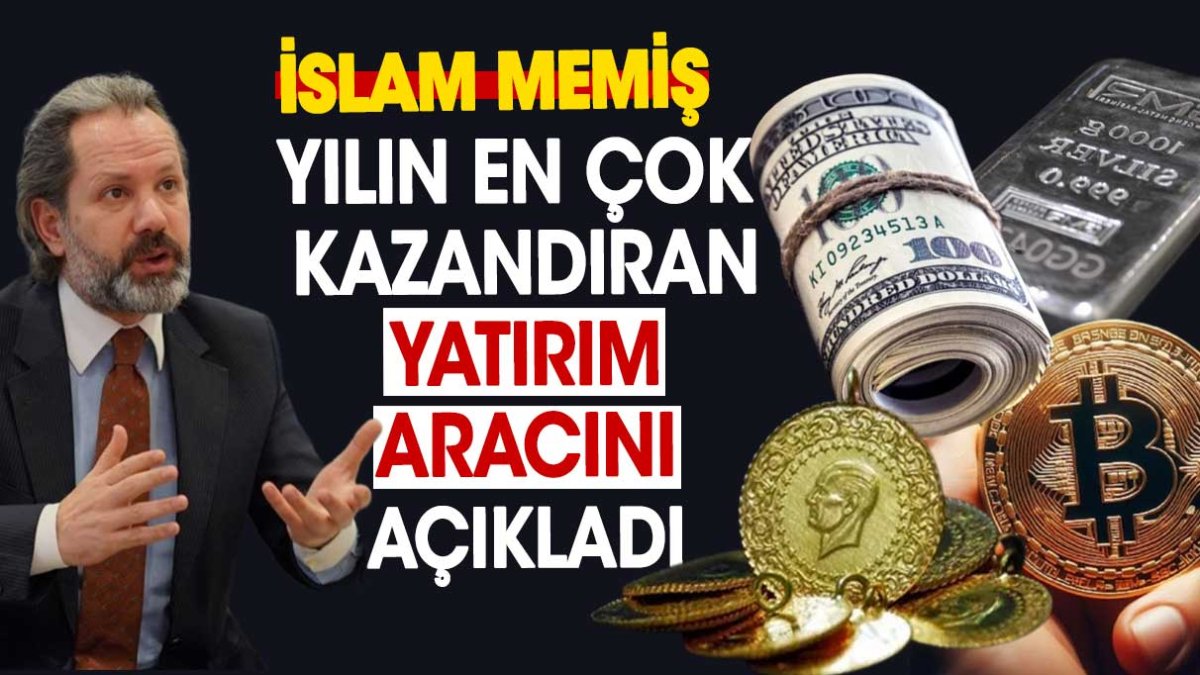 İslam Memiş yılın en çok kazandıran yatırım aracını açıkladı