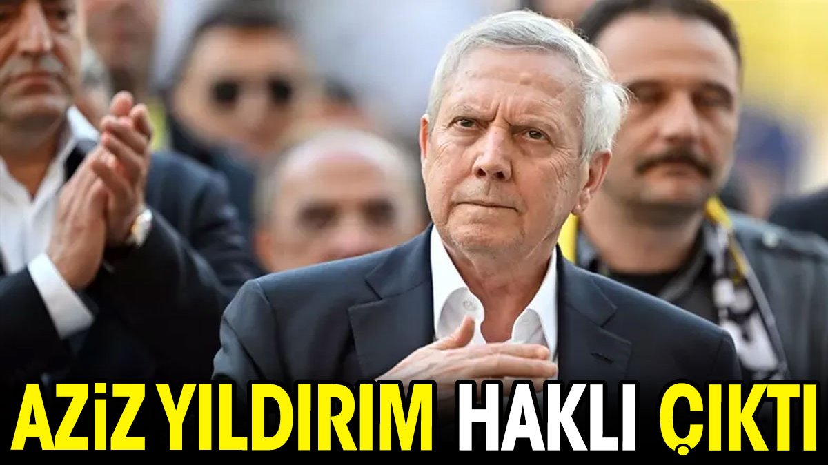 Aziz Yıldırım haklı çıktı