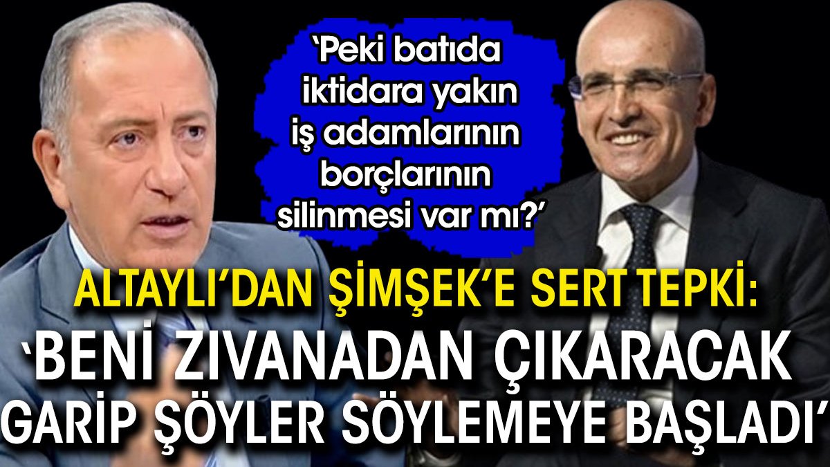 Fatih Altaylı'dan Mehmet Şimşek'e sert tepki: Beni zıvanadan çıkaracak şeyler söylemeye başladı