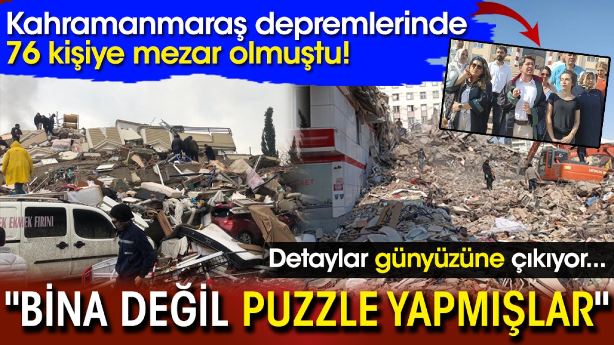 Kahramanmaraş depremlerinde 76 kişiye mezar olmuştu! "Bina değil puzzle yapmışlar"