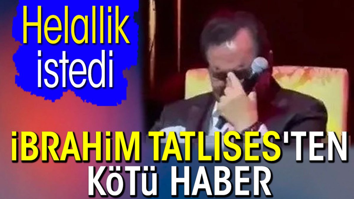 İbrahim Tatlıses'ten kötü haber. Helallik istedi