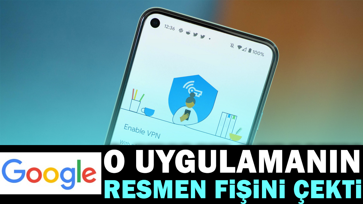 Google o uygulamanın resmen fişini çekti