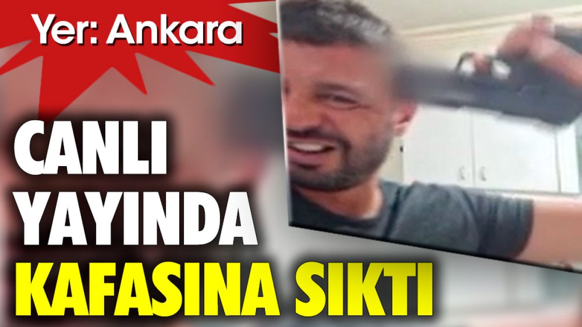 Canlı yayında kendi kafasına sıktı. Yer Ankara