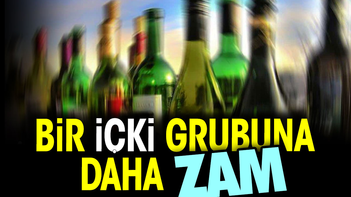 Bir içki grubuna daha zam