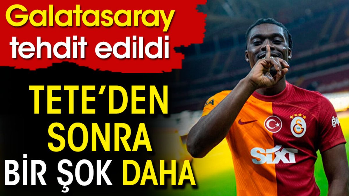 Galatasaray'a Tete'den sonra bir şok daha