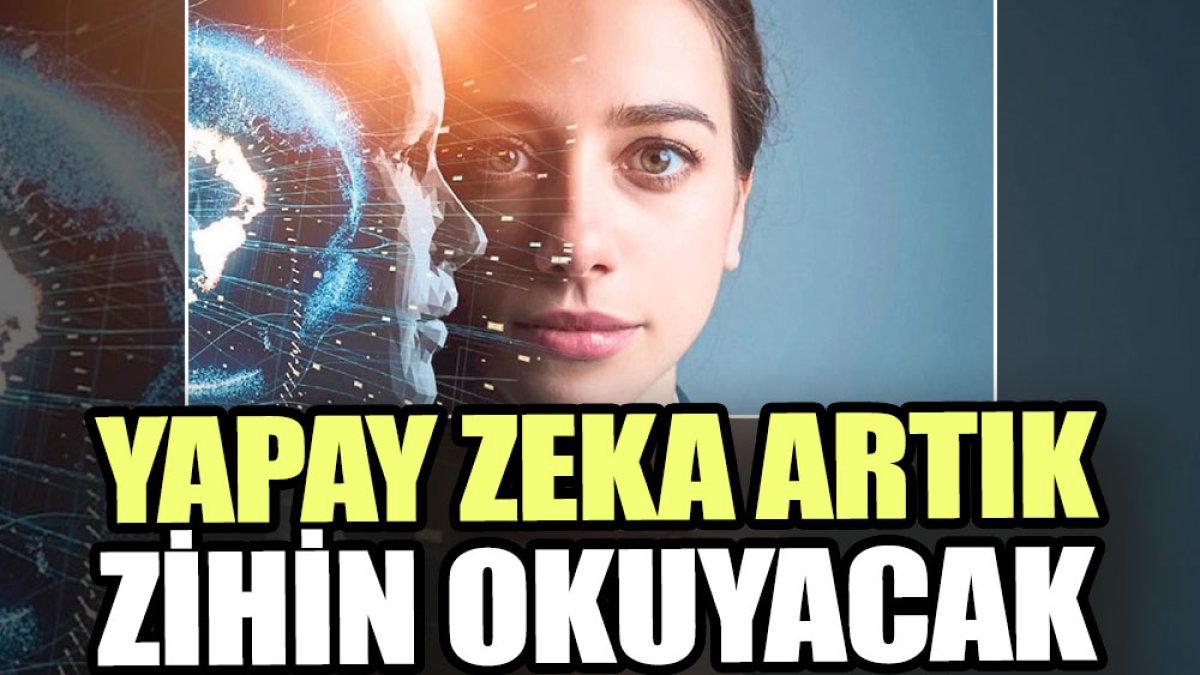 Yapay zeka artık zihin okuyacak