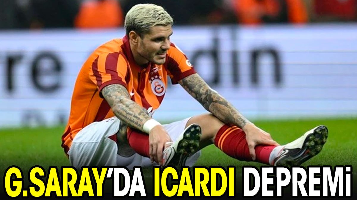 Galatasaray'da Icardi depremi