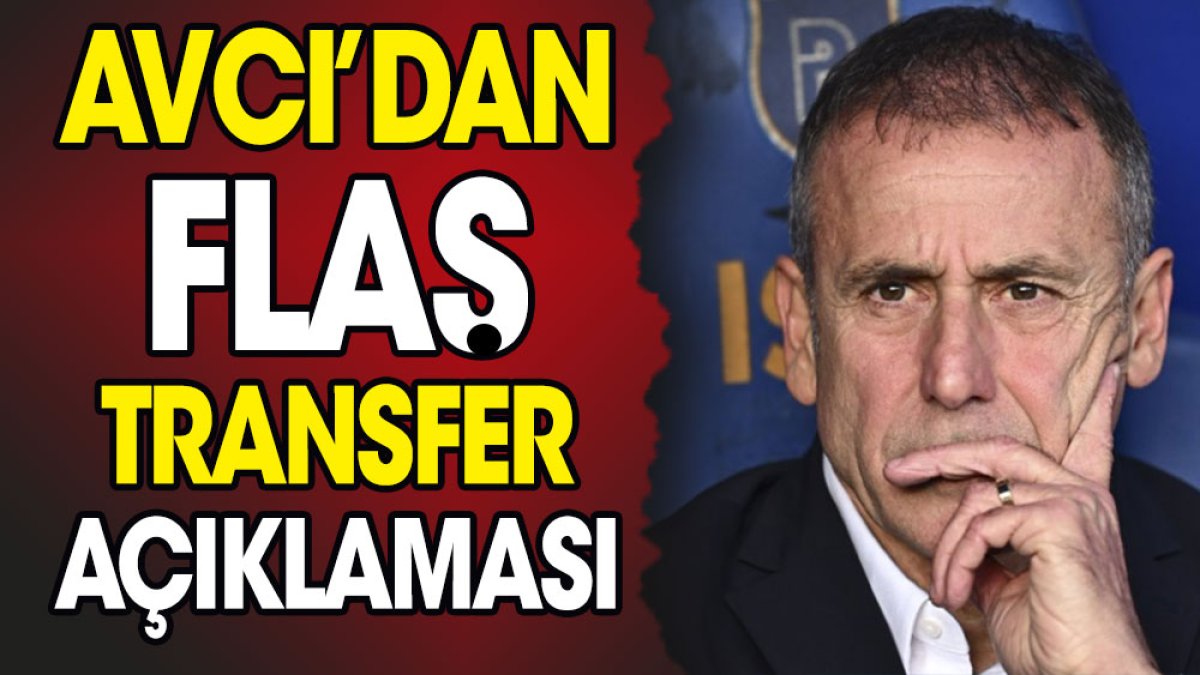 Abdullah Avcı'dan flaş transfer açıklaması