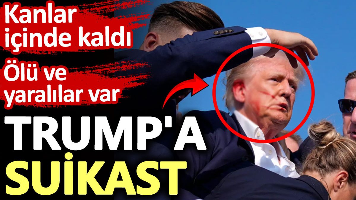 Trump suikasta uğradı. Kulağından sızan kan yüzüne aktı