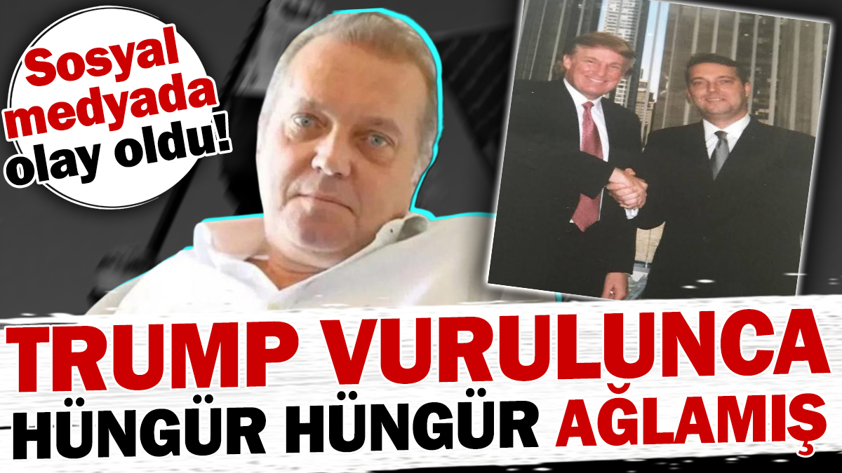 Trump vurulunca Cem Uzan hüngür hüngür ağlamış. Sosyal medyada olay oldu!