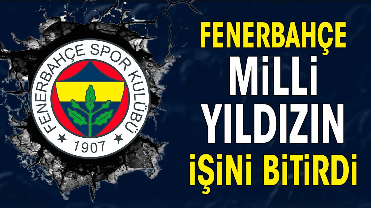 Fenerbahçe milli yıldızın işini bitirdi. Anlaşma tamam