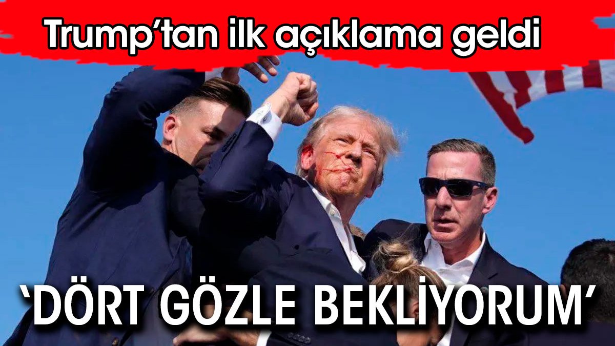 Trump'tan ilk açıklama geldi: Dört gözle bekliyorum