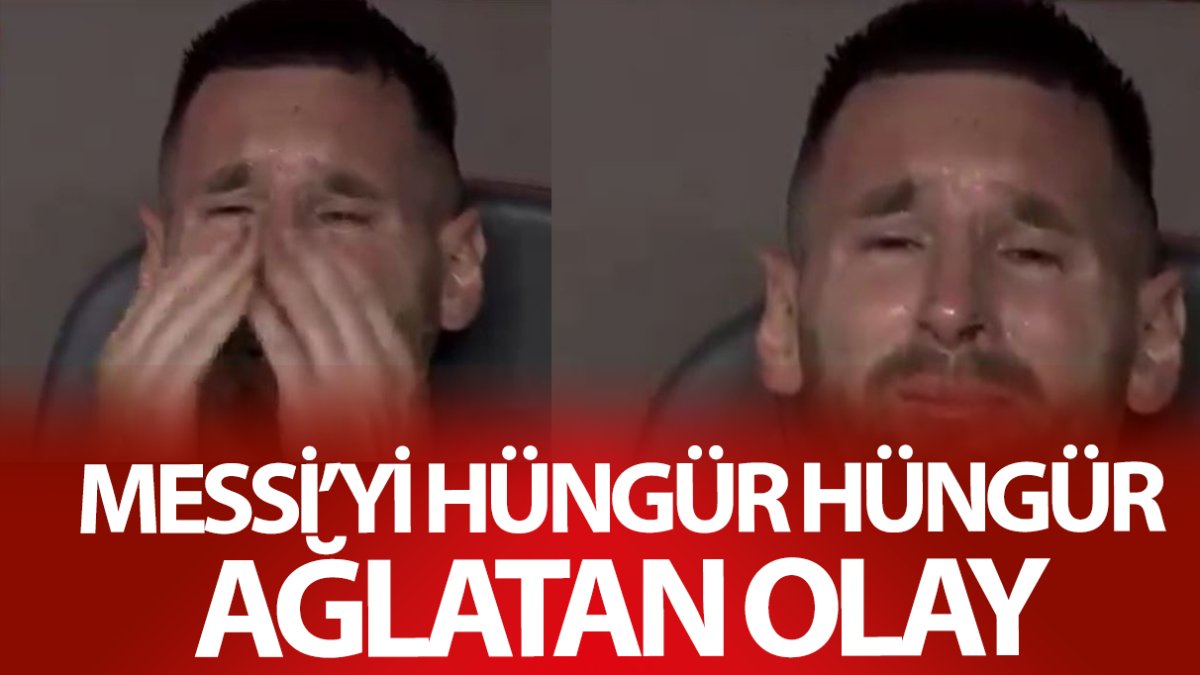 Messi’yi hüngür hüngür ağlatan olay