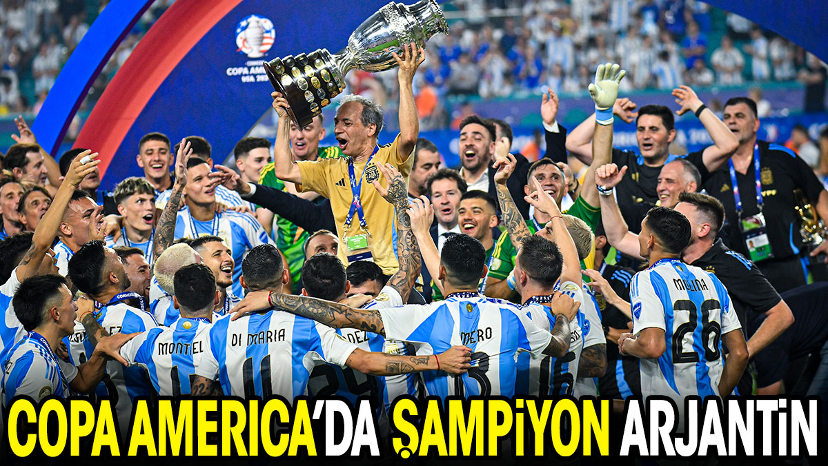 Copa America'da şampiyon Arjantin