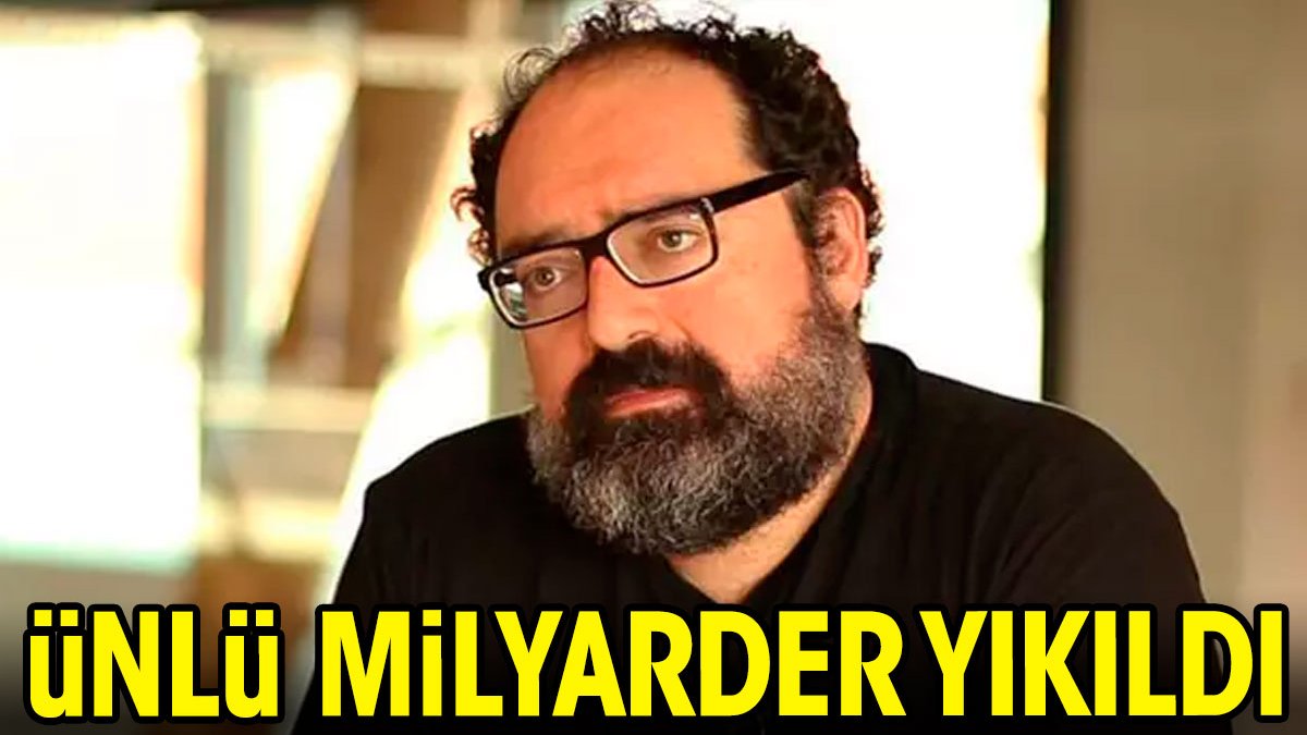 Ünlü milyarder yıkıldı