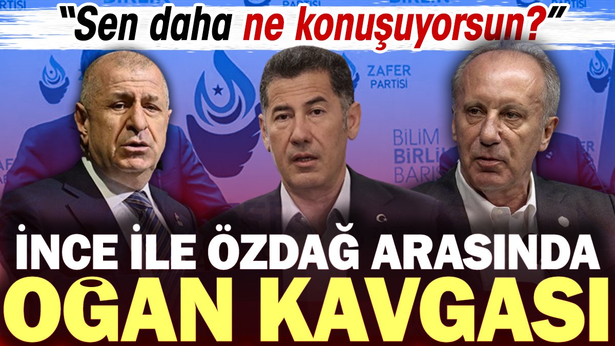 Muharrem İnce ile Ümit Özdağ arasında Sinan Oğan kavgası