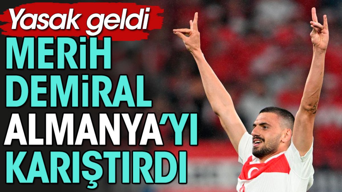 Merih Demiral Almanya'yı karıştırdı