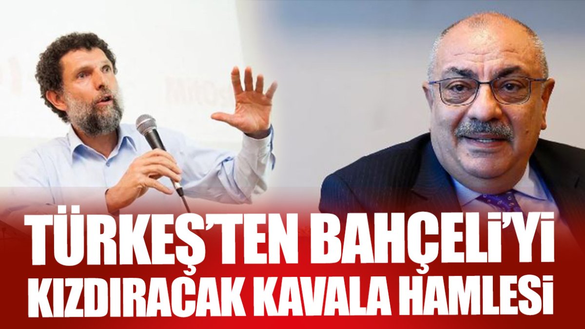 Türkeş’ten Bahçeli’yi kızdıracak Osman Kavala hamlesi