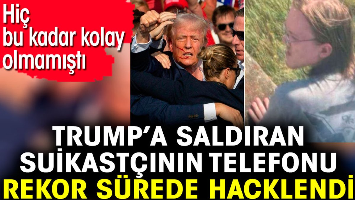 Trump’a saldıran suikastçının telefonu rekor sürede hacklendi. Hiç bu kadar kolay olmamıştı