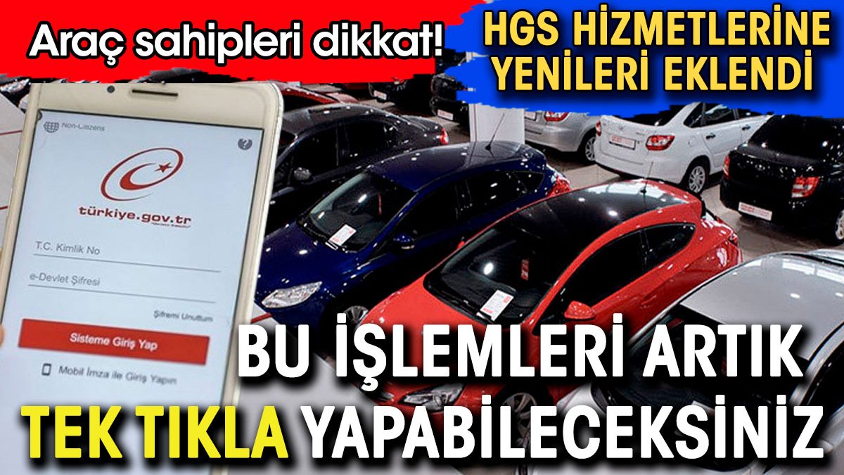 Araç sahipleri dikkat! Bu işlemleri artık tek tıkla yapabileceksiniz