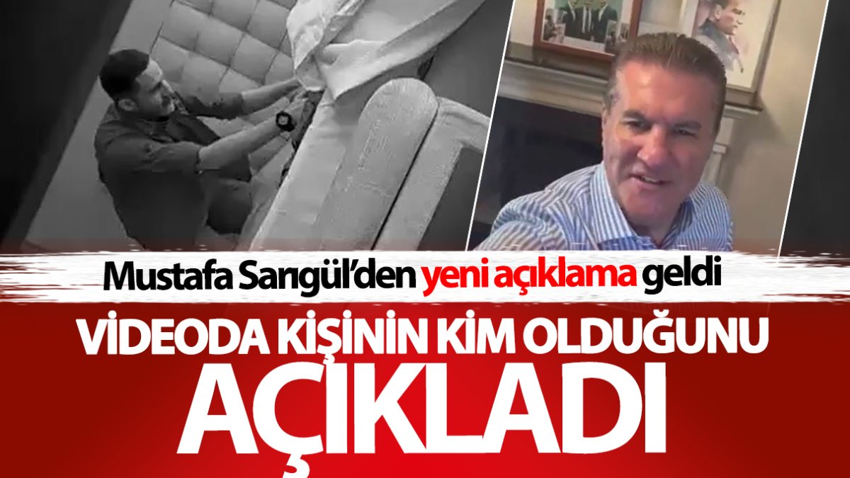 Mustafa Sarıgül videodaki kişinin kim olduğunu açıkladı