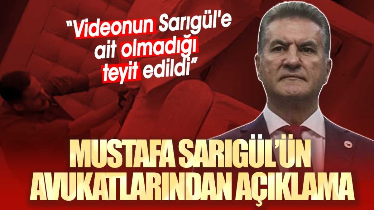 Mustafa Sarıgül'ün avukatlarından açıklama: Videonun Sarıgül'e ait olmadığı teyit edildi