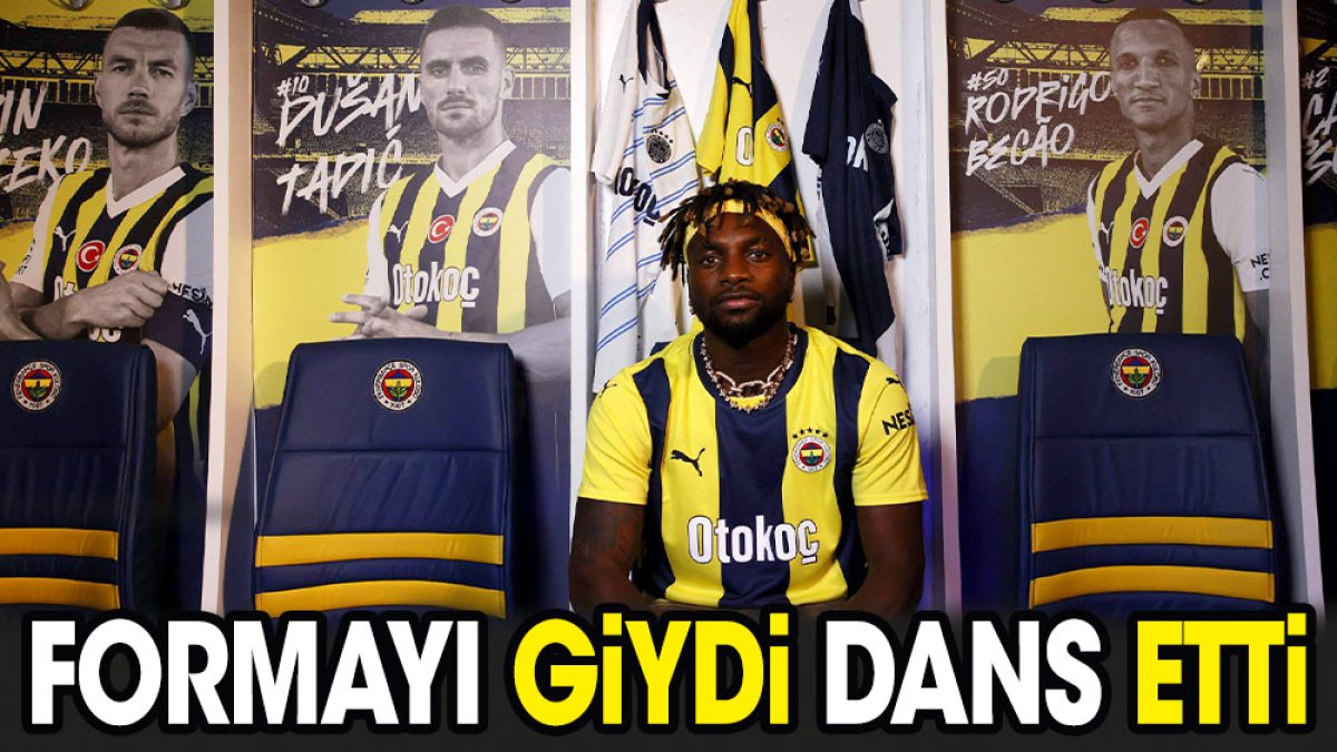 Saint Maximin Fenerbahçe formasıyla dans etti