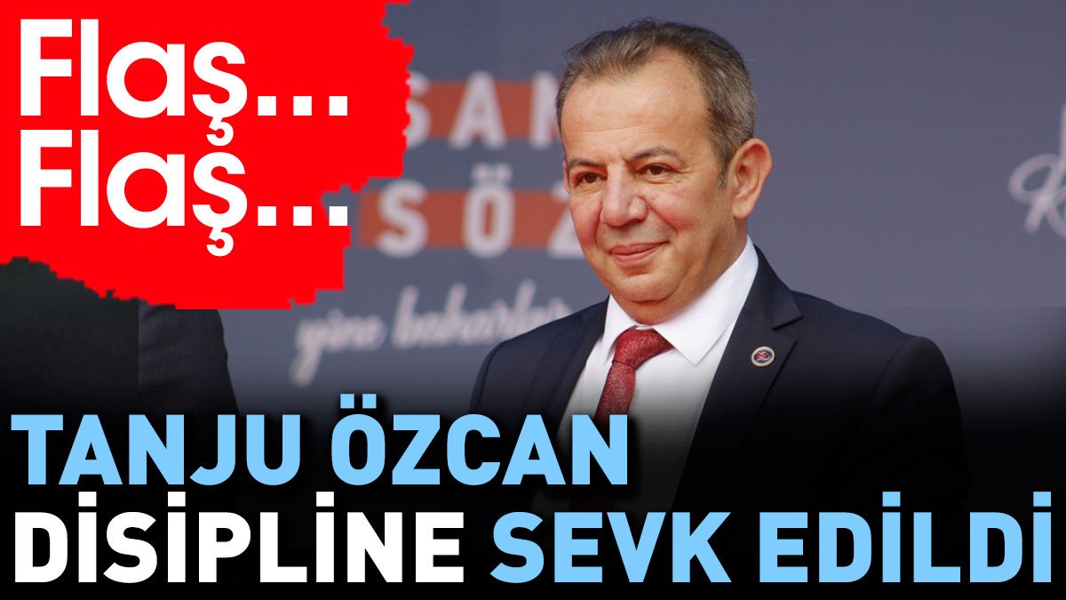 Son dakika... Tanju Özcan disipline sevk edildi