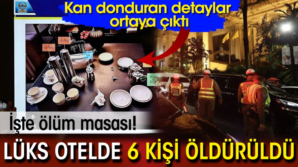 Lüks otelde 6 kişi öldürüldü! Kan donduran detaylar ortaya çıktı