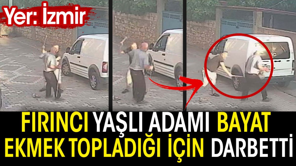 Fırıncı yaşlı adamı bayat ekmek topladığı için darbetti