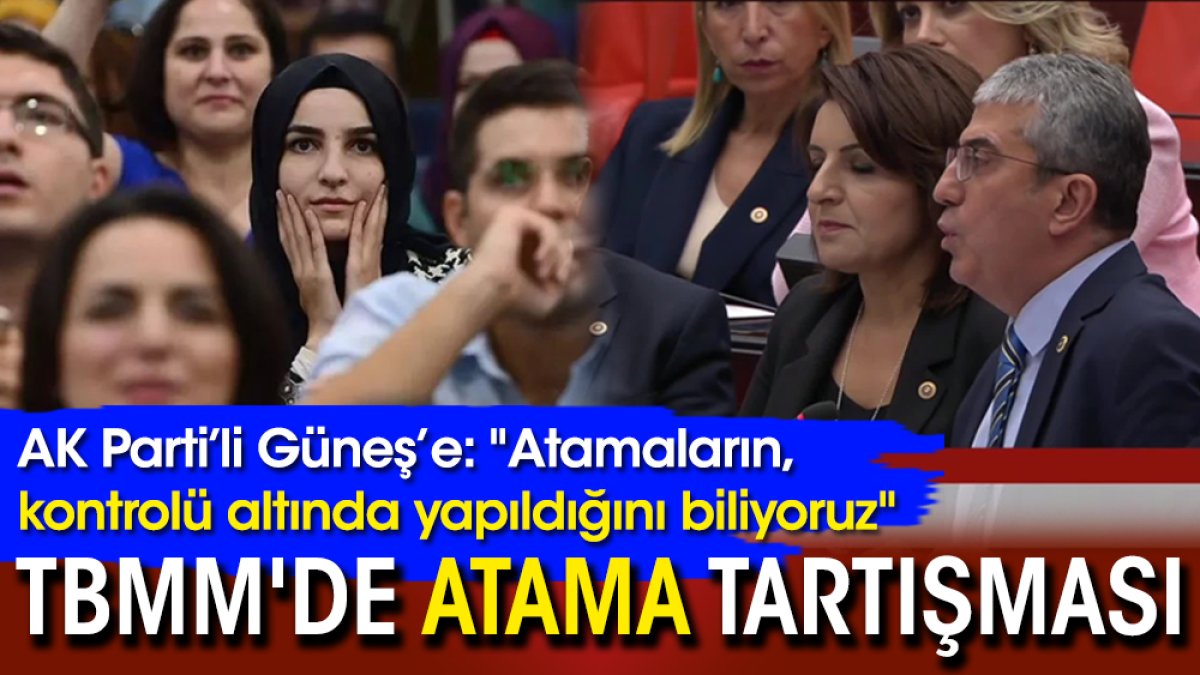 TBMM'de 'atama' tartışması