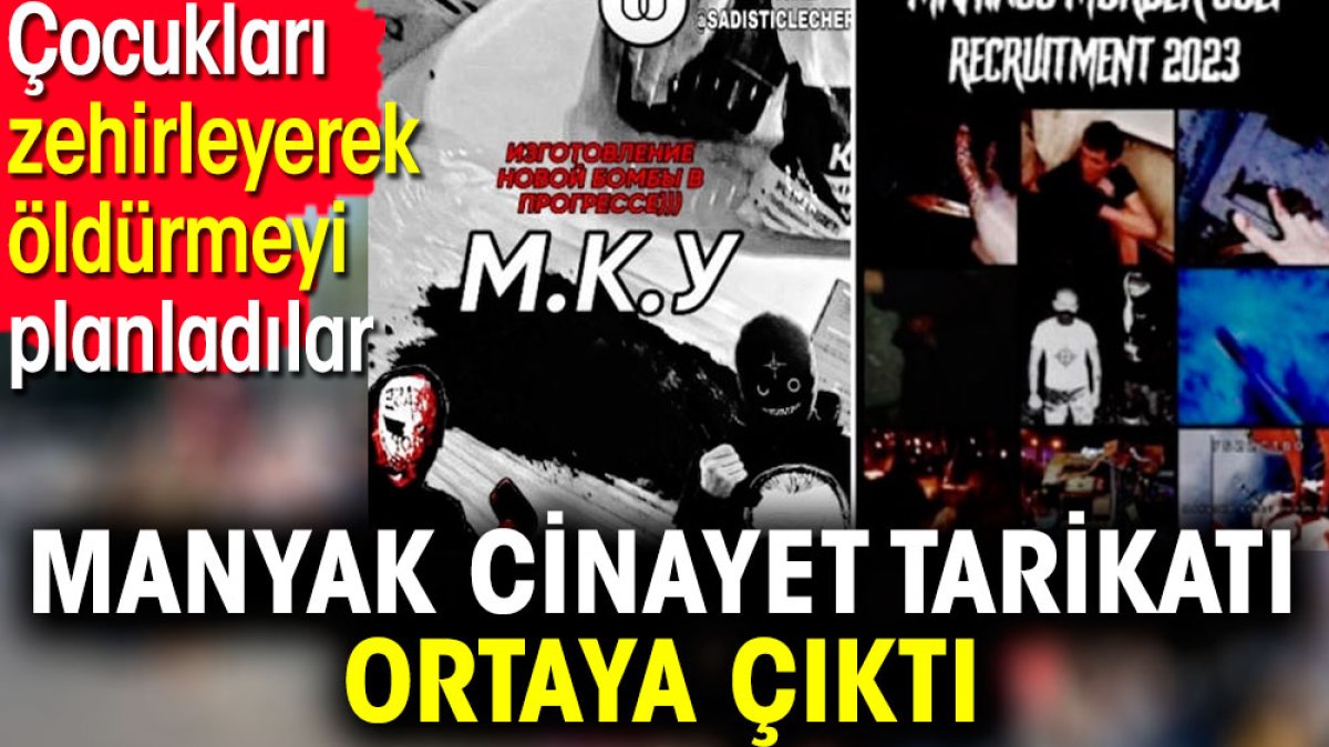 Manyak cinayet tarikatı ortaya çıktı. Çocukları zehirleyerek öldürmeyi planladılar