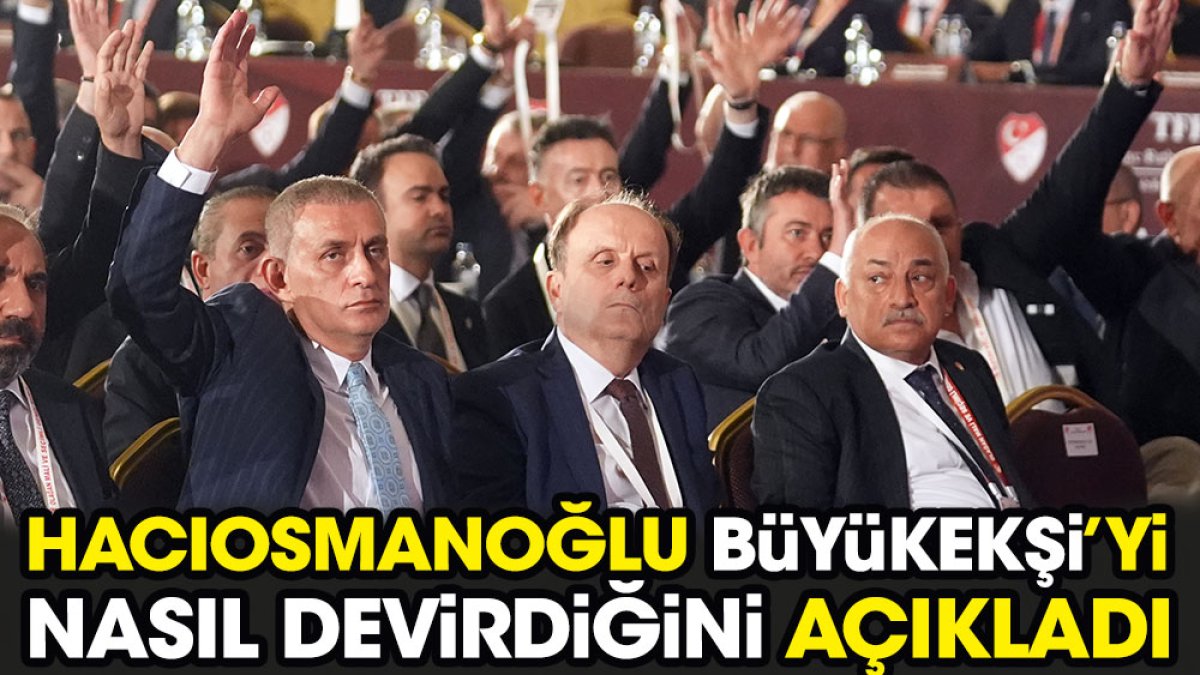 Hacıosmanoğlu Büyükekşi'yi nasıl devirdiğini açıkladı