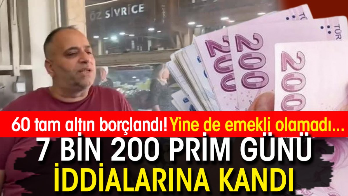 7 bin 200 prim günü iddialarına kandı: Emeklilik için 60 tam altın borçlandı