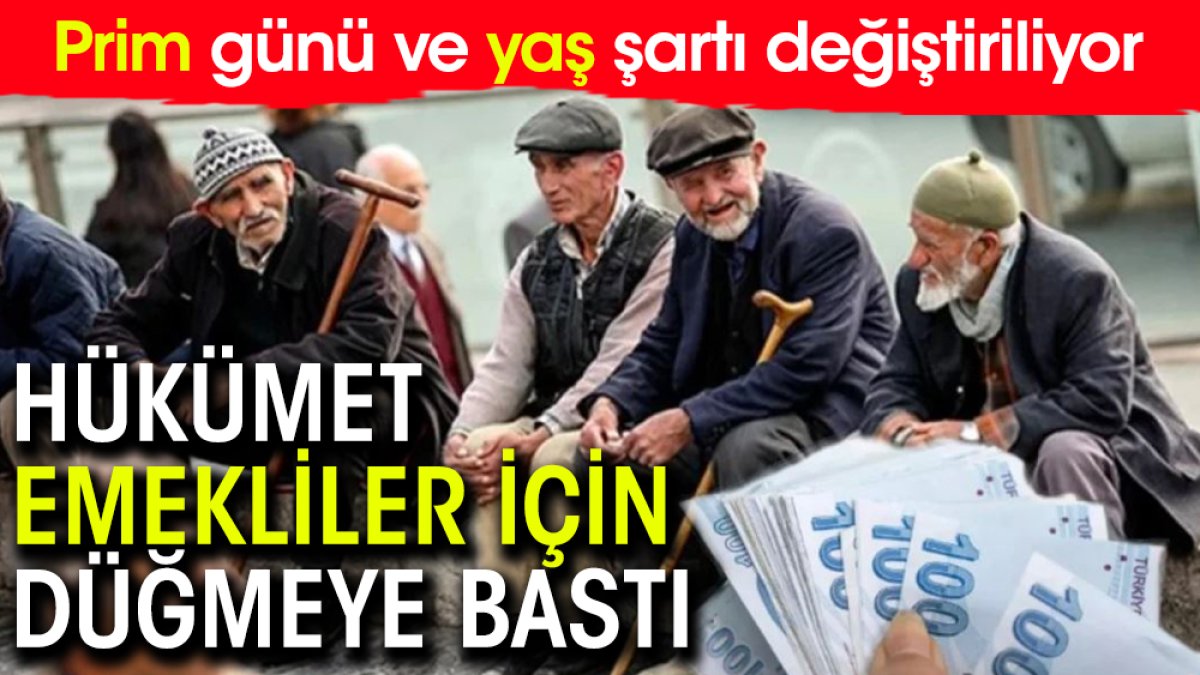 Hükümet emekliler için düğmeye bastı