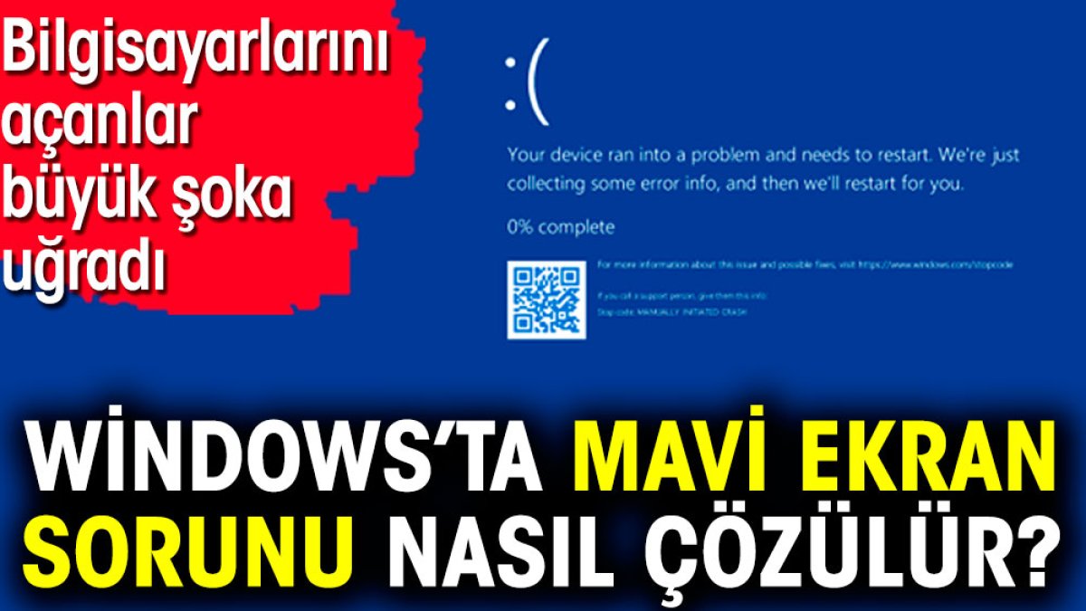 Windows’ta mavi ekran sorunu nasıl çözülür? Bilgisayarlarını açanlar büyük şoka uğradı