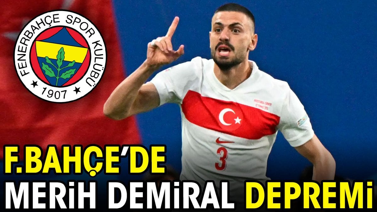 Fenerbahçe'de Merih Demiral depremi