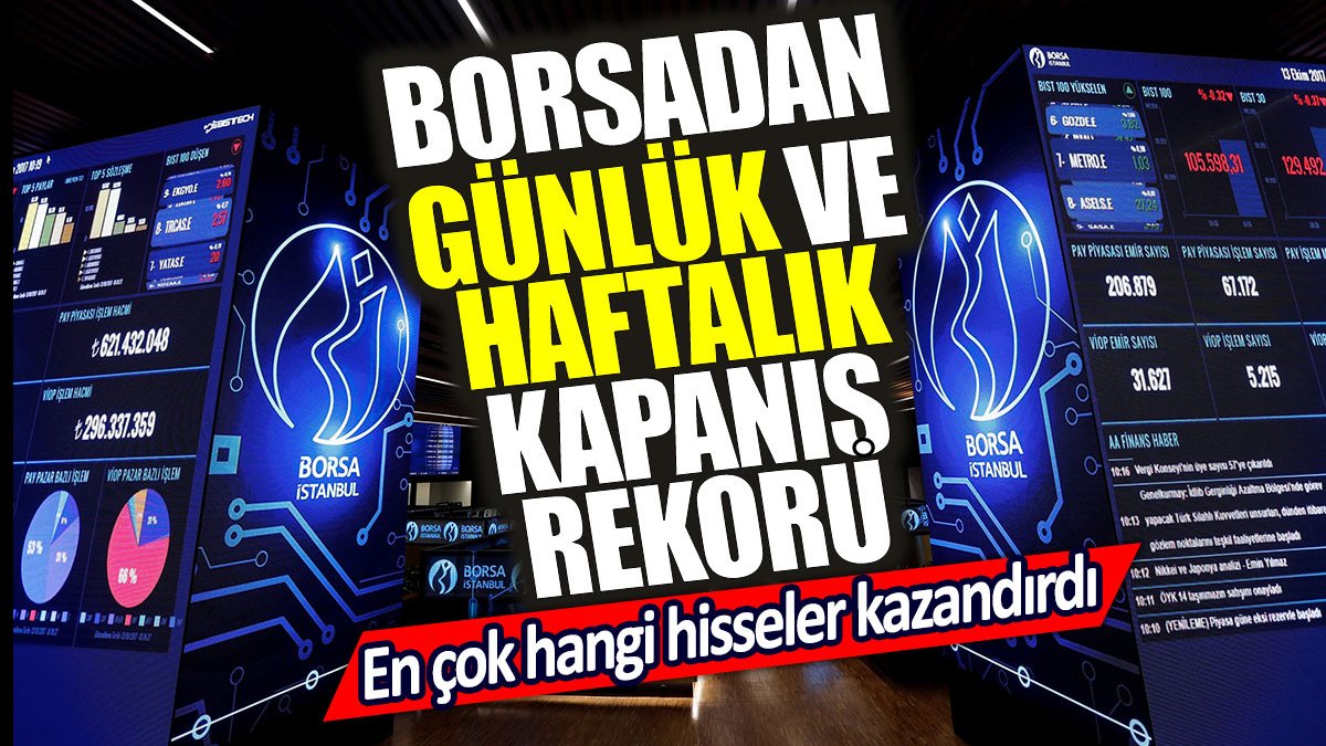 Borsadan günlük ve haftalık kapanış rekoru