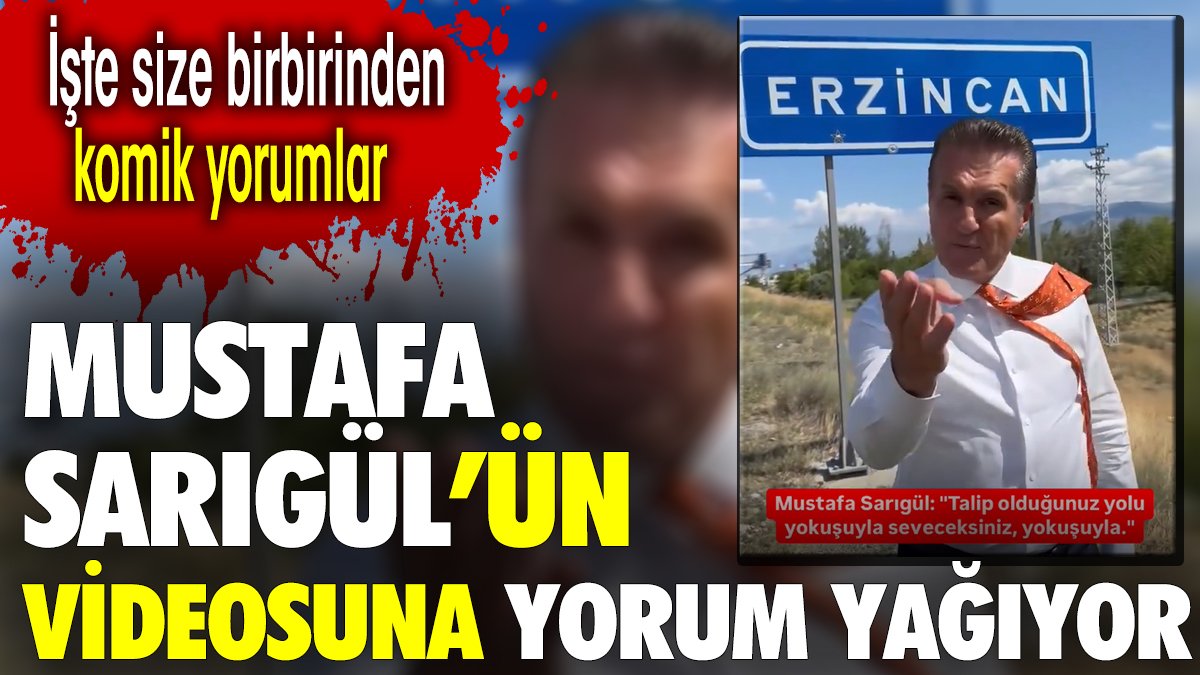 Mustafa Sarıgül'ün yeni videosuna yorum yağıyor. İşte size birbirinden komik yorumlar