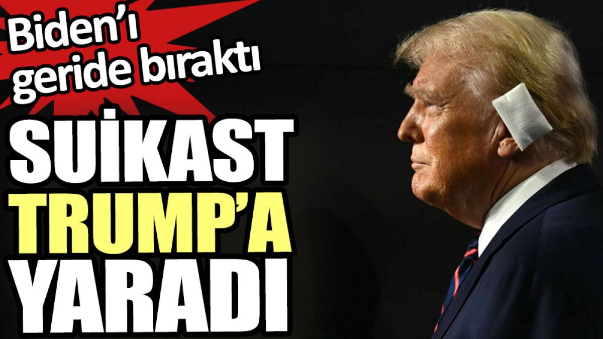 Suikast Trump’a yaradı