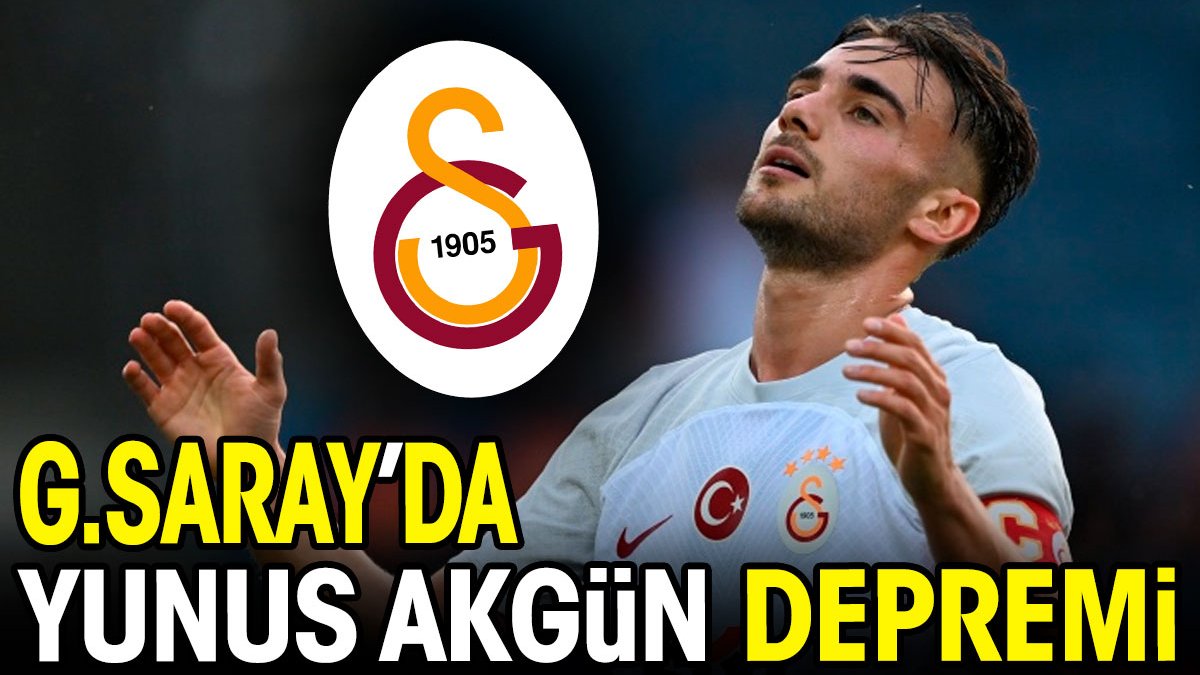 Galatasaray'da Yunus Akgün depremi