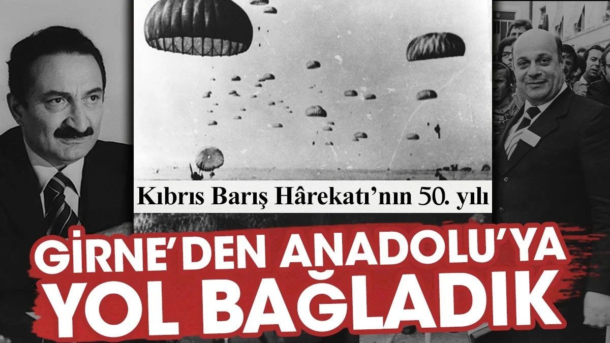 Kıbrıs Barış Harekatı’nın 50. yılı. Girne’den Anadolu’ya yol bağladık