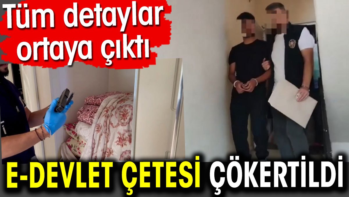 e-Devlet çetesi çökertildi. Tüm detaylar ortaya çıktı